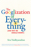 Googlization of Everything