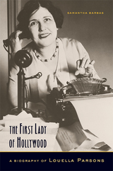 The First Lady of Hollywood: A Biography of Louella Parsons