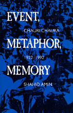 Event, Metaphor, Memory by Shahid Amin