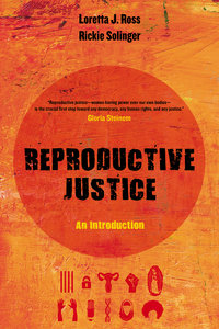 Reproductive Justice by Loretta Ross, Rickie Solinger