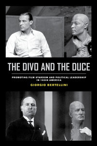 The Divo and the Duce by Giorgio Bertellini