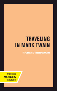 Traveling in Mark Twain by Richard Bridgman