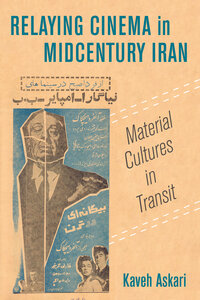 Relaying Cinema in Midcentury Iran by Kaveh Askari