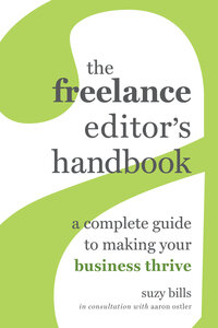 The Freelance Editor's Handbook by Suzy Bills