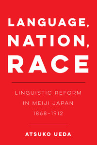 Language, Nation, Race by Atsuko Ueda