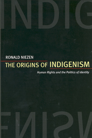 The Origins of Indigenism by Ronald Niezen