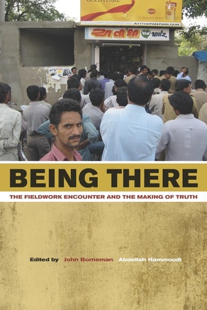 Being There by John Borneman, Abdellah Hammoudi