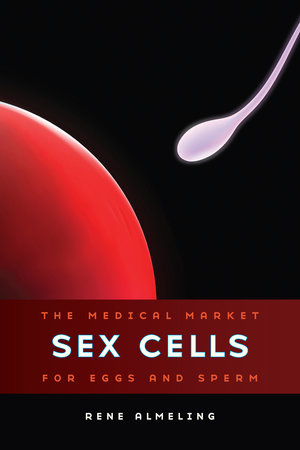 Sex Cells by Rene Almeling