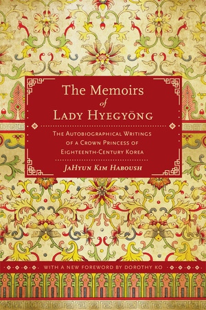 The Memoirs of Lady Hyegyong by JaHyun Kim Haboush