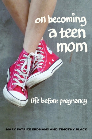 On Becoming a Teen Mom by Mary Patrice Erdmans, Timothy Black