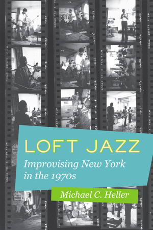 Loft Jazz by Michael C. Heller