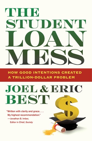 The Student Loan Mess by Joel Best, Eric Best