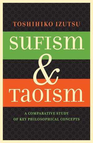 Sufism and Taoism by Toshihiko Izutsu