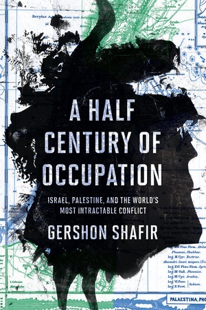 A Half Century of Occupation by Gershon Shafir