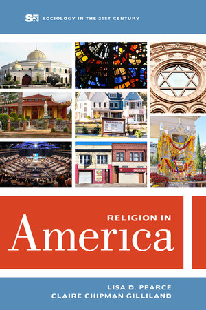 Religion in America by Lisa D. Pearce, Claire Chipman Gilliland