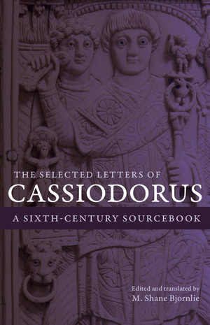 The Selected Letters of Cassiodorus by Cassiodorus