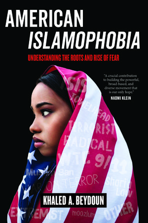 American Islamophobia by Khaled A. Beydoun