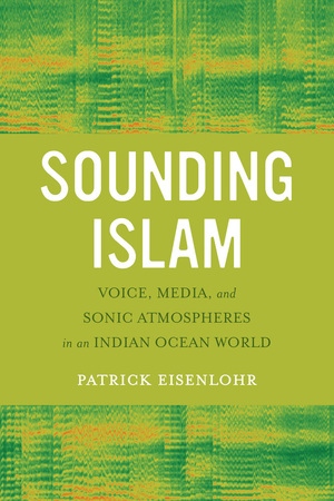 Sounding Islam by Patrick Eisenlohr