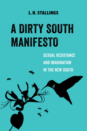 A Dirty South Manifesto by L.H. Stallings