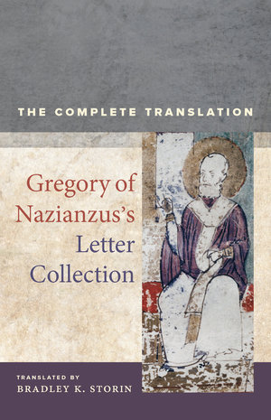 Gregory of Nazianzus's Letter Collection by Gregory of Nazianzus, Bradley K. Storin