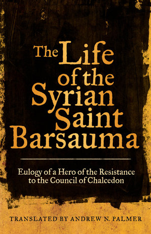 The Life of the Syrian Saint Barsauma by 