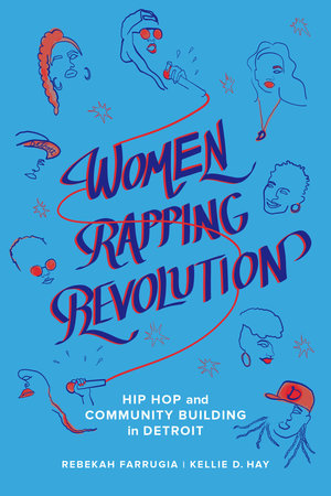 Women Rapping Revolution by Rebekah Farrugia, Kellie D. Hay