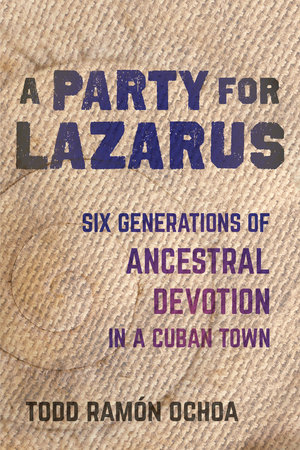 A Party for Lazarus by Todd Ramón Ochoa