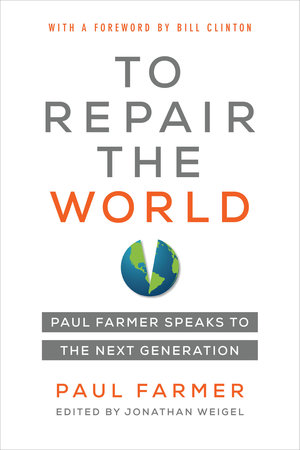 To Repair the World by Paul Farmer, Jonathan L. Weigel