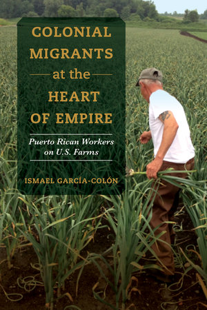 Colonial Migrants at the Heart of Empire by Ismael García-Colón