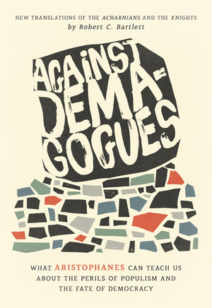 Against Demagogues by Robert C. Bartlett