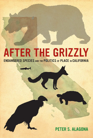 After the Grizzly by Peter S. Alagona