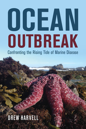 Ocean Outbreak by Drew Harvell