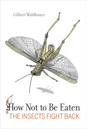 How Not to Be Eaten by Gilbert Waldbauer