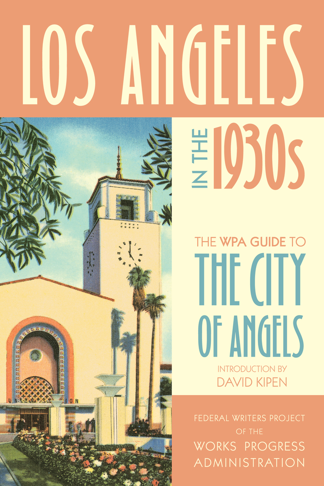 Los Angeles In The 1930s By Federal Writers Project Of The