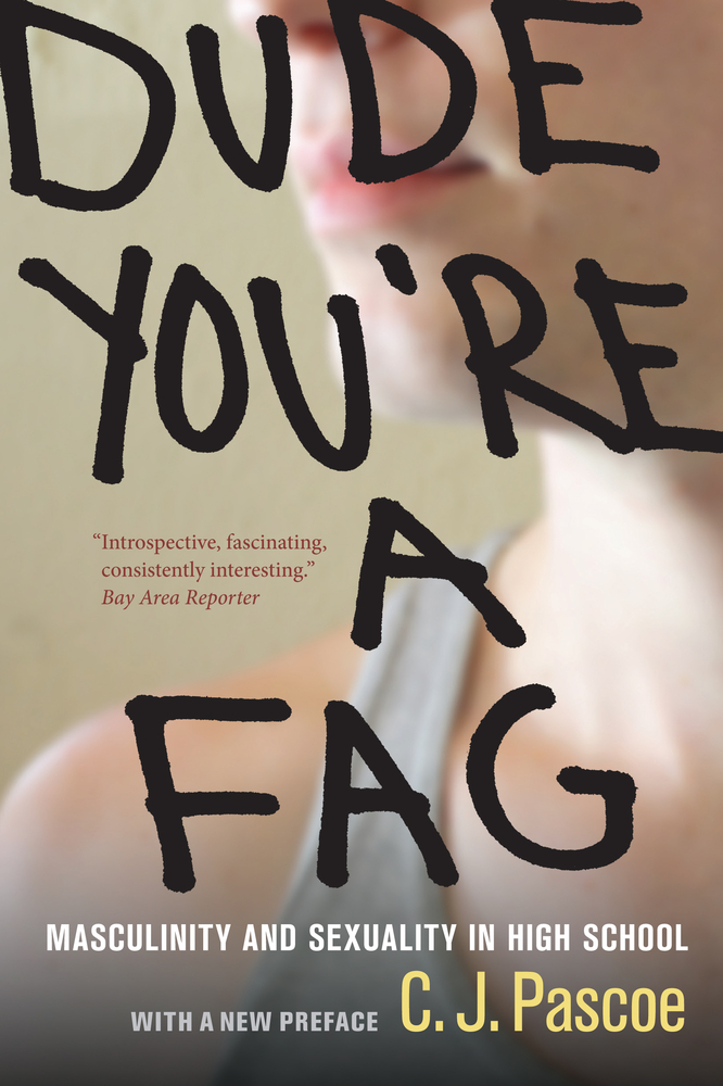 Dude Youre A Fag By C J Pascoe Paperback University Of